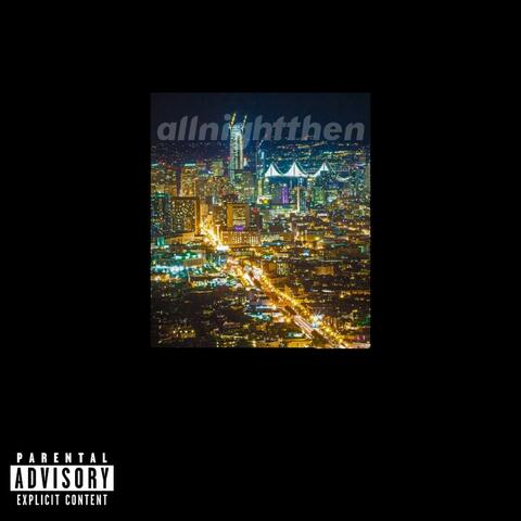 ALL NIGHT THENN