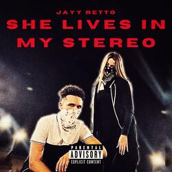 She Lives In My Stereo