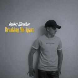 Breaking Me Apart