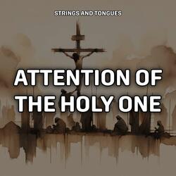 Attention Of Elohim (The Holy One)
