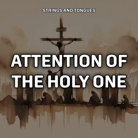 Attention Of Elohim (The Holy One)