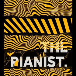 The Pianist.