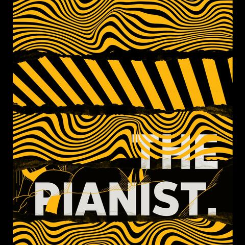 The Pianist.