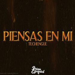 Piensas En Mi (Techengue)