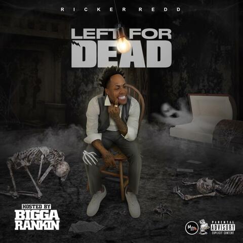 Left For Dead (feat. Bigga Rankin)