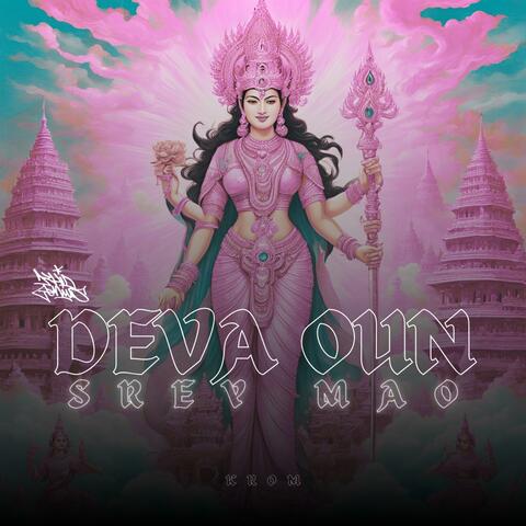 Krom Presents: DEVA OUN (Srey Mao)