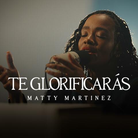 Te Glorificarás (Live Session)