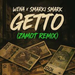 W.E.N.A. · Getto (feat. Smarki Smark) (ZamoT Remix)