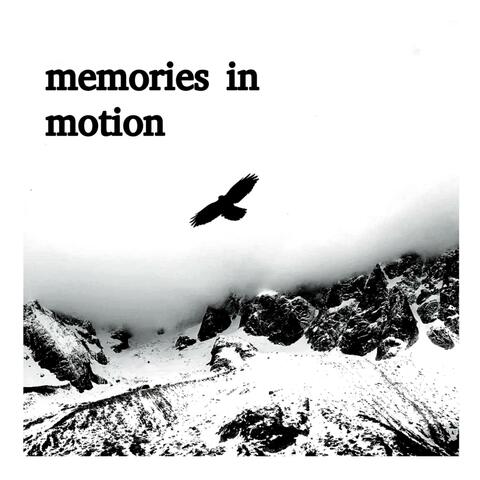 MEMORIES IN MOTION