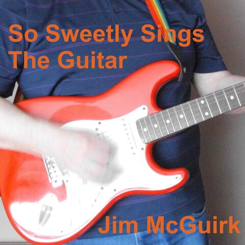 So Sweetly Sings The Guitar