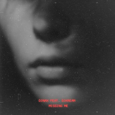 Missing Me (feat. DJKREAM)