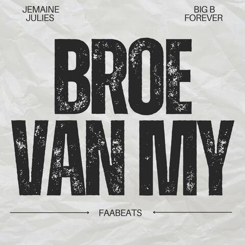 Broe van my