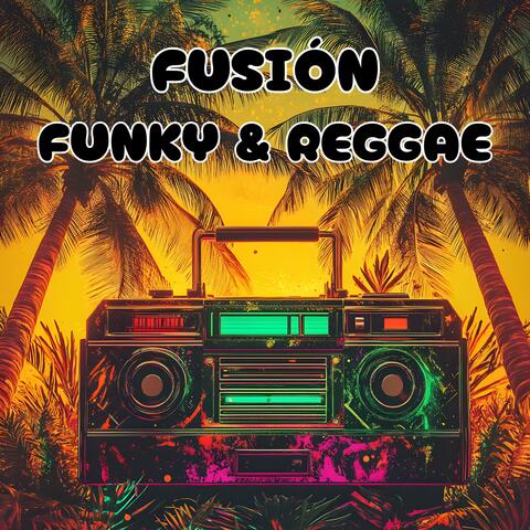 Fusión Funky & Reggae