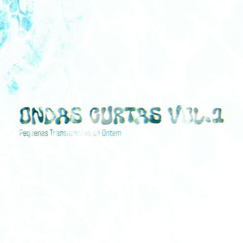 Ondas Curtas, Vol. 1