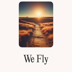 We Fly