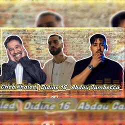 Didne Canon 16 X Abdou Gambetta X Cheb Khaled
