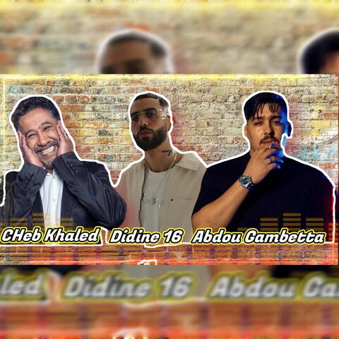 Didne Canon 16 X Abdou Gambetta X Cheb Khaled