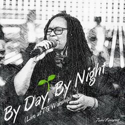 By Day, By Night (Live at TG Worship)