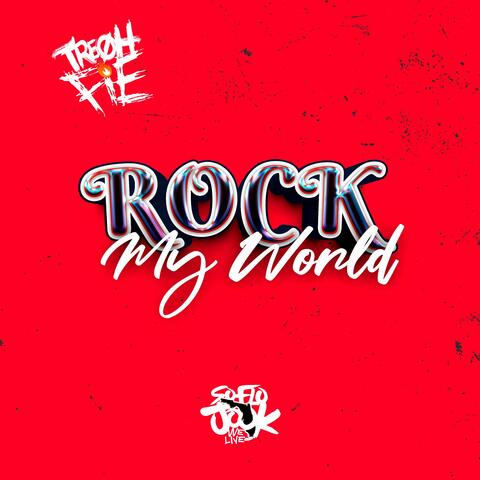 Rock My World