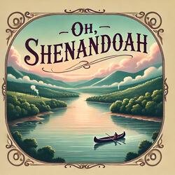 Oh, Shenandoah (Mastered)