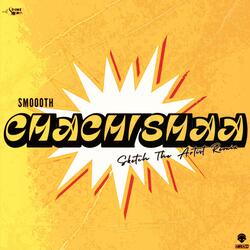 Chachishaa (Sketch The Artist Remix)