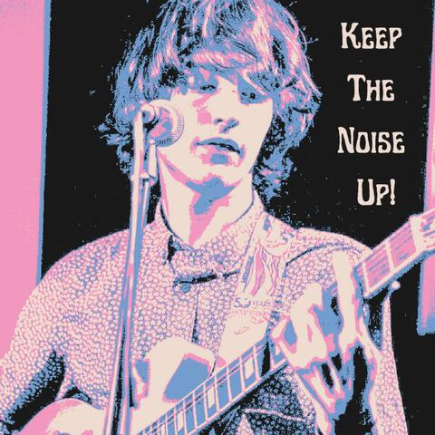 Keep the Noise Up!
