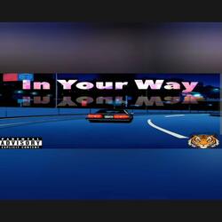 In Your Way