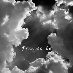 Free to be