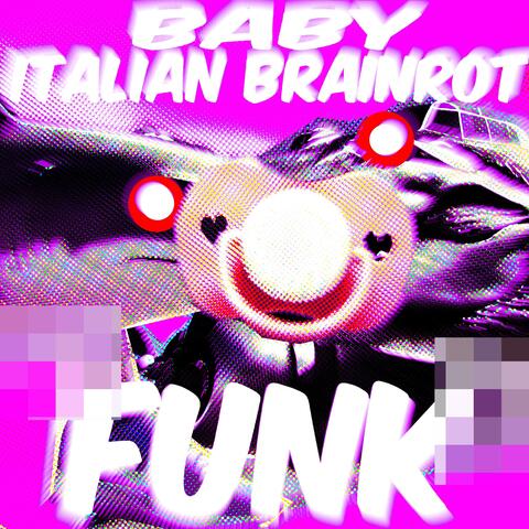 BABY ITALIAN BRAINROT FUNK