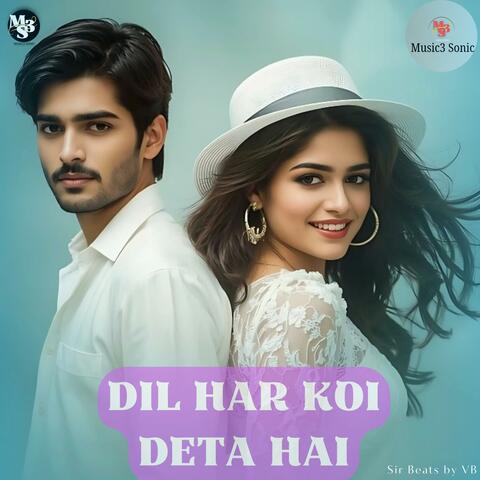 DIL HAR KOI DETA HAI