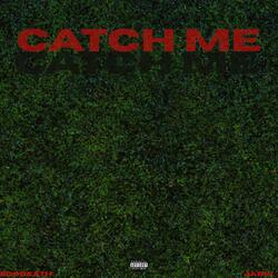 CATCH ME