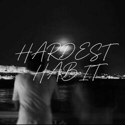 HARDEST HABIT