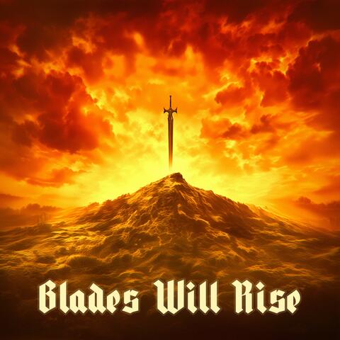 Blades Will Rise