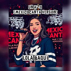UN AÑO (MEXICO CANTA Version)
