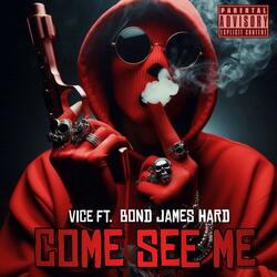 Come See Me (feat. Bond James Hard)