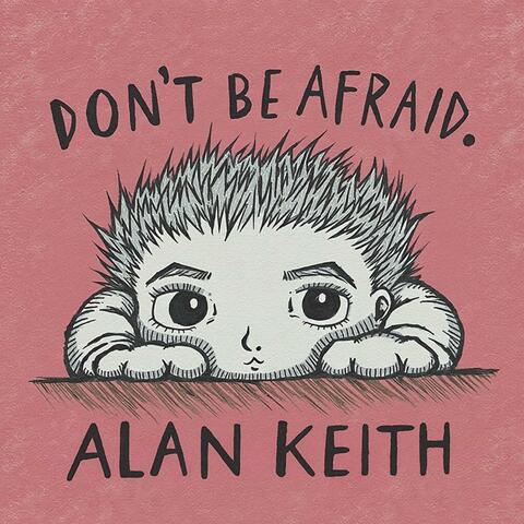 Don't Be Afraid