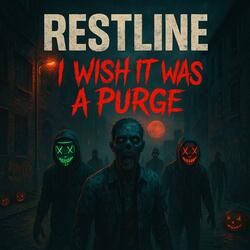 I Wish It Was a Purge