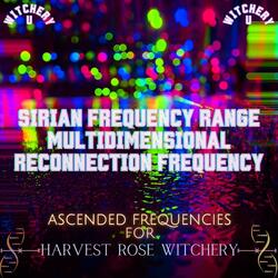 The Sirian Frequency Range Multidimensional Reconnection Frequency (Frequency Shot)