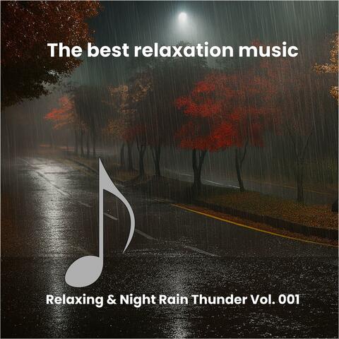 The best relaxation music, Vol. 01 (Relaxing & Night Rain Thunder)