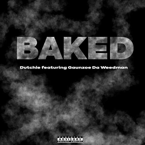 Baked (feat. Dutchie & latenitecreu)