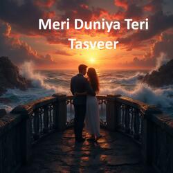 Meri Duniya Teri Tasveer