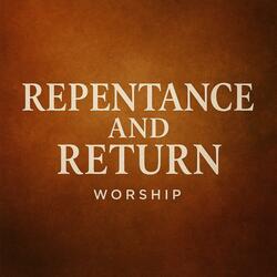 Repentance and return