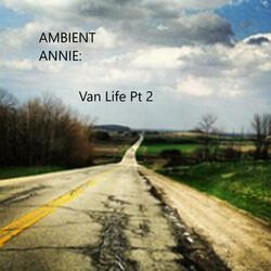 Van Life Pt. 2 (Bumpy Northern Road)