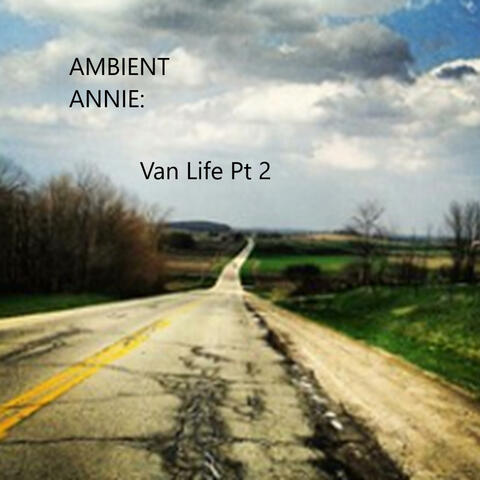 Van Life Pt. 2 (Bumpy Northern Road)