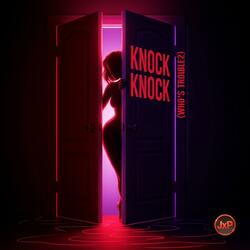 Knock Knock (Who’s Trouble)
