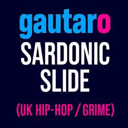 Sardonic Slide (UK Hip-Hop Grime)