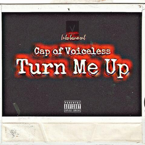 Turn Me Up (feat. Cap of Voiceless)
