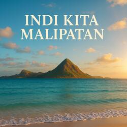 Indi Kita Malipatan (Ilonggo)