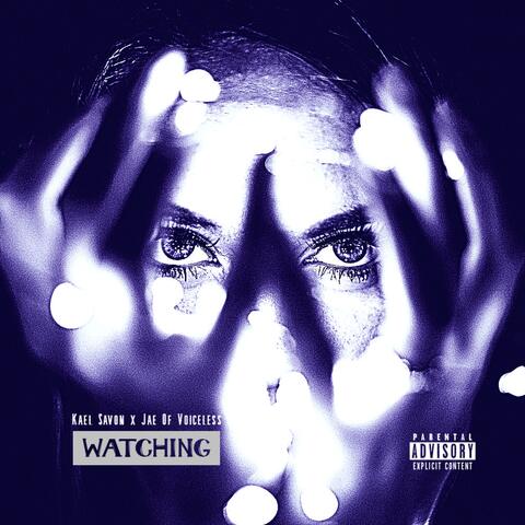 Watching (feat. Kael Savon & Jae of Voiceless)