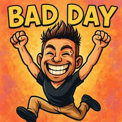 Bad Day